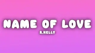 R.Kelly - Step In the Name of Love (Remix) (Lyrics)