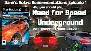 Why you should play... Need For Speed: Underground - Dane's Retro Recommendations Ep. 1