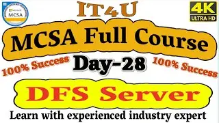 MCSA Full Course Day -28 - DFS Server, Namespace and Replication 