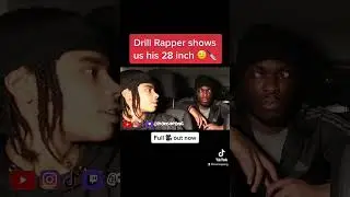 Drill rapper shows us his 28 INCH 🤨😳 