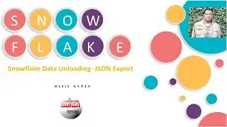 Snowflake Data Unloading - JSON  Hands on | Rajiv Gupta Learn Everyday
