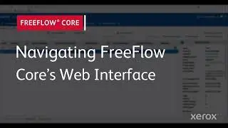 Navigating Xerox® FreeFlow Core's Web Interface
