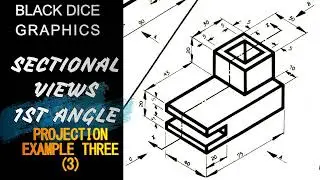 ENGINEERING DRAWING PREPARATORY: SECTIONAL VIEWS (EXAMPLE 3)