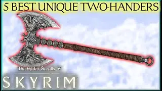 5 STRONGEST UNIQUE TWO-HANDED WEAPONS (+LOCATIONS) in TESV: Skyrim SE - Caedo's Countdowns