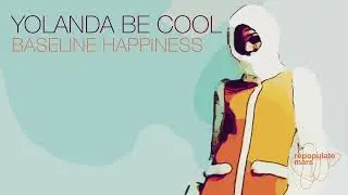Yolanda Be Cool - Baseline Happiness