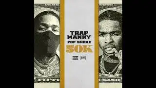 TRAP MANNY - "50K (feat. POP SMOKE)" [Official Audio]