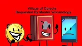 Village of Objects | Requested by:Master Volcanology
