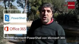 Powershell: Amministrazione e automazione della piattaforma Microsoft 365 e servizi collegati