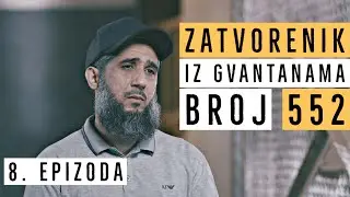 Konflikti sa ispitivačima [Zatvorenik iz Gvantanama 552] 8. dio