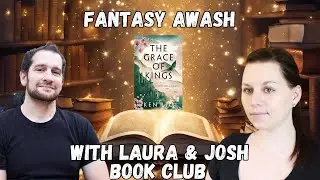 The Grace of Kings || Dandelion Dynasty || Fantasy Awash with Laura and Josh Bookclub