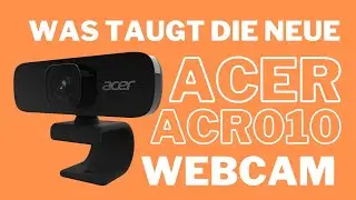 Acer QHD Webcam ACR010 Test vs. Aukey und Logitech Webcams