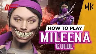MILEENA Guide by [ Dreammxy ] | MK11| DashFight | All you need to know