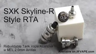 SXK Skyline R Style RTA Rebuildable Tank Vape Atomizer w MTL 2 0mm Airdisk