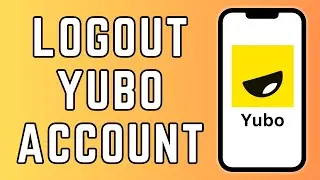 How to Logout Yubo Account