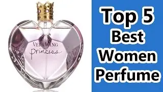 Top 5 Best Women Perfume Reviews 2019