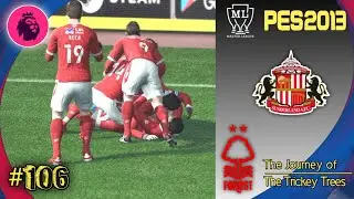 EPL | NOTHINGHAM VS SUNDERLAND | PES 2013 PATCH 2022 MASTER LEAGUE JOURNEY | FIXTURE 