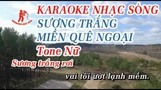 Karaoke Sương Trắng Miền Quê Ngoại Tone Nữ beat chuẩn hay - Karaoke Kẹo Kéo