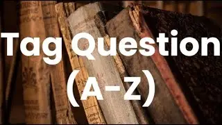 Tag Question (A-Z).EasY way to learn English