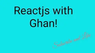 ReactJs Series with Ghan!