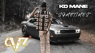 KD Mane - Sometimes (Official Video)