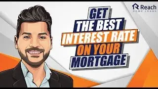 Get the Best Interest Rate on your Mortgage
