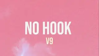 V9 - No Hook (Lyrics)