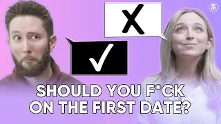 Should You F*ck On The First Date? | DIVIDED