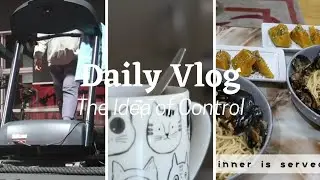 Daily Vlog: The Idea of Control | A Day in my Life, Clean With Me, Cooking Dinner