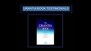 Urantia Book Testimonials