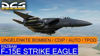 F-15E - Ungelenkte Bomben  CDIP/AUTO & TPOD ★ DCS World