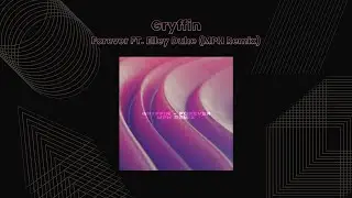 Gryffin - Forever FT. Elley Duhe (MPH Remix)