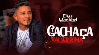 Cachaça Vai Ser Rima - Elias Monkbel | Clip Oficial