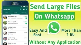 How To Send Large Video Files On WhatsApp 🔥 | Send Any Big Files On WhatsApp More Than 1 Gb