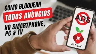 Como Bloquear TODOS ANÚNCIOS no SMARTPHONE, PC & TV com Pi-hole