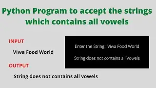 Python program to accept the string which contains all vowels | Python Program # 10