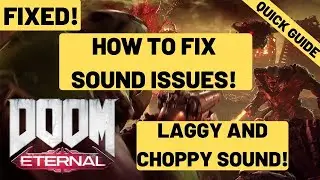 Doom Eternal Sound Issues FIXED| Laggy, Crackling, Choppy And NO Sound|100% Working Crashing |