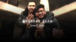 WuShang Clan ( Slowed + Reverb ) - @arpitbaala @DankRishu