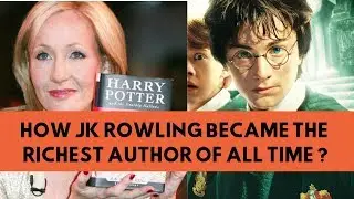 How JK Rowling Became The Richest Author of All Time | Despite All Odds | Watch Till End