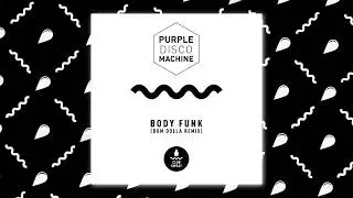 Purple Disco Machine - Body Funk (Dom Dolla Remix)
