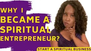 Why I Became a Spiritual Entrepreneur