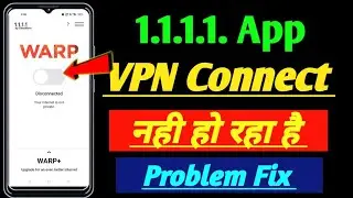 1111 app VPN not connected problem! fix warp vpn not connecting problem! 1111 vpn connection problem