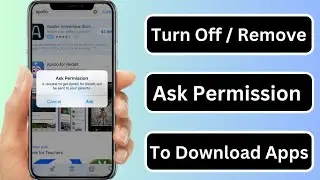 How to Remove Ask Permission on App Store || How to Turn Off Ask Permission on App Store || iOS 17