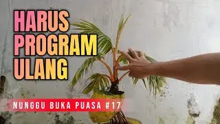 Nunggu Buka Puasa Part 17 || Daun Harus Diprogram Ulang