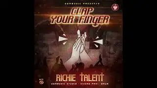 Clap Your Finger - Richie Talent (Official HQ Audio)