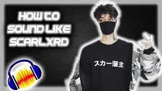 How to sound like Scarlxrd! Audacity Tutorial!