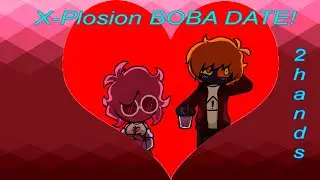 FNF 2 Hands: ValentineMod - X-Plosion BOBA DATE!