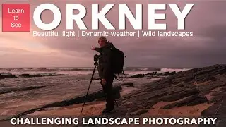 Challenging Landscape Photography | Orkney