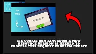 Fix Cookie Run kingdom A New resource version is needed to process this request problem update