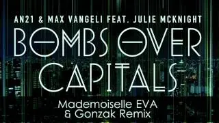 AN21 & Max Vangeli   Bombs Over Capitals feat  Julie Mcknight Mlle Eva & Gonzak Remix