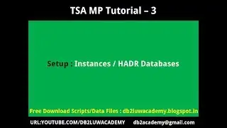 TSA Tutorial Part 3 - Setup Instances and HADR Database